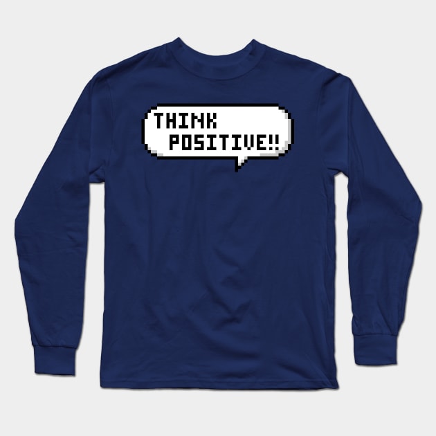 Think Positive!! Long Sleeve T-Shirt by Tatsu_chan